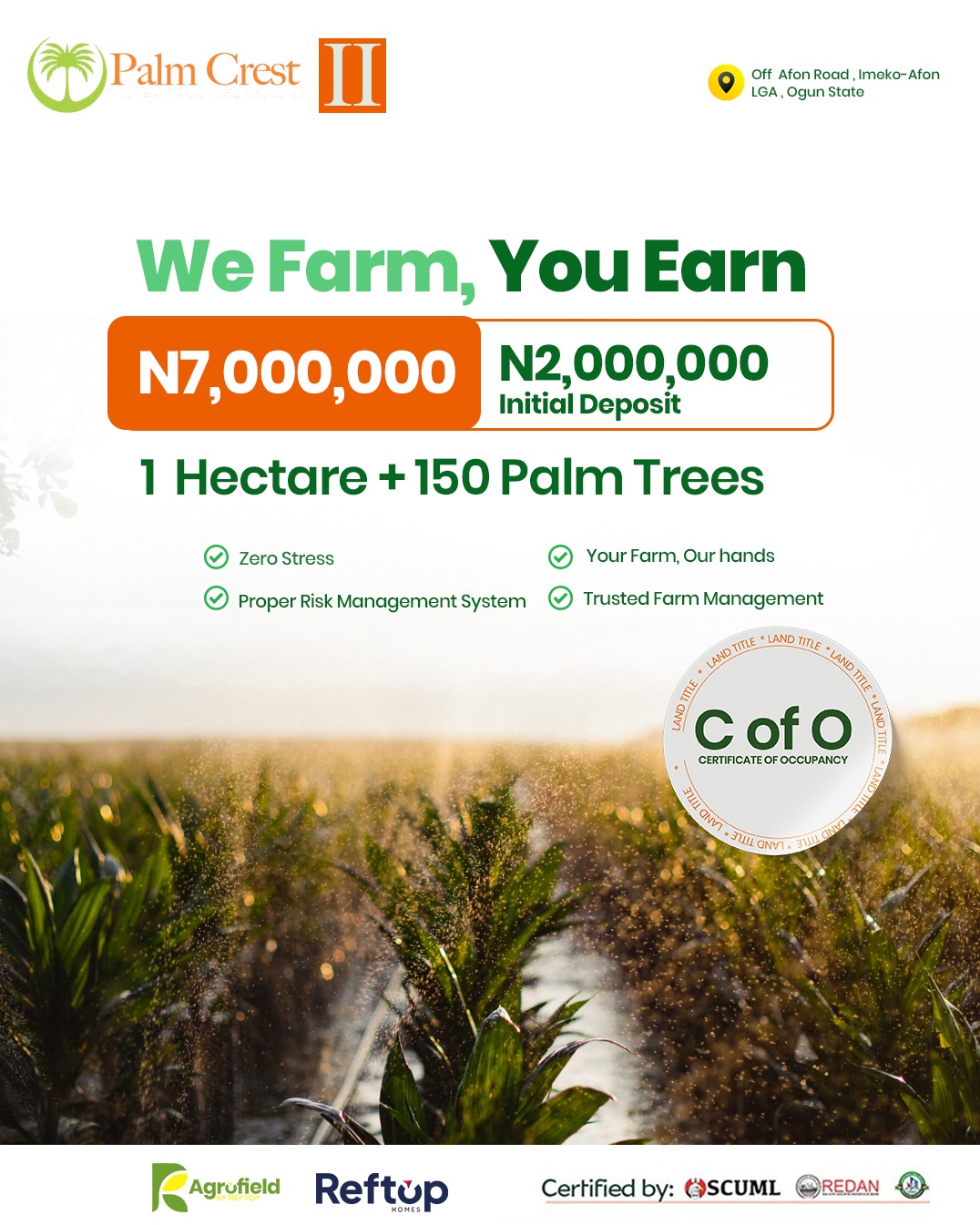 Palm Crest 2: Premium Farmland Investment in Ogun's fertile Imeko Afon Corridor. offers a fully managed farmland system, meaning you own the